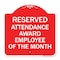 Signmission Reserved Attendance Award Employee of Month, Red & White Aluminum Sign, 18" x 18", RW-1818-23219 A-DES-RW-1818-23219 - alternate 1